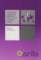 Medzinárodná obchodná arbitráž/ International commercial arbitration