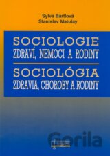 Sociologie zdraví, nemoci a rodiny / Sociológia zdravia, choroby a rodiny