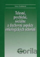 Telesné, psychické, sociálne a duchovné aspekty onkologických ochorení