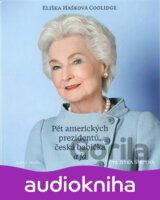 Pět amerických prezidentů, česká babička a já