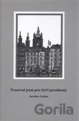 Pracoval jsem pro čtyři prezidenty