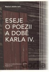 Eseje o poezii a době Karla IV.
