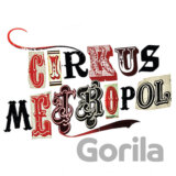 Nikitin Nikolaj, Šrámek Ľuboš: Cirkus Metropol