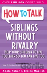 How To Talk Siblings Without Rivalry