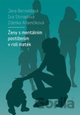 Ženy s mentálním postižením v roli matek
