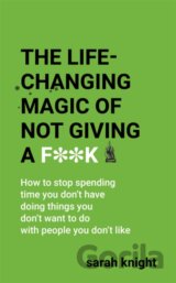 The Life-Changing Magic of Not Giving a F**k