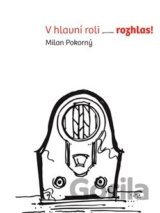 V hlavní roli rozhlas!