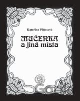 Mučenka a jiná místa