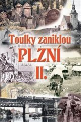 Toulky zaniklou Plzní II.