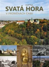 Svatá Hora v proměnách času