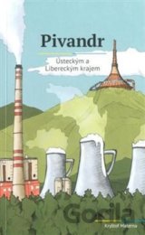 Pivandr Ústeckým a Libereckým krajem