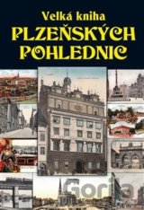 Velká kniha plzeňských pohlednic