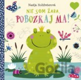 Nie som žaba, pobozkaj ma!