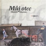 Můj otec Kamil Lhoták