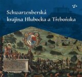 Schwarzenberská krajina Hlubocka a Třeboňska
