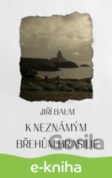 K neznámým břehům Brasilie