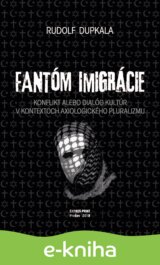 Fantóm imigrácie. Konflikt alebo dialóg kultúr v kontextoch axiologického pluralizmu