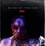 Slipknot: We Are Not Your Kind LP