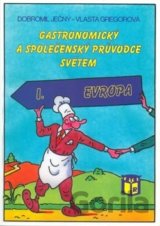 Gastronomický a společenský průvodce světem I.