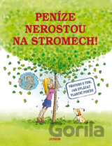 Peníze nerostou na stromech!