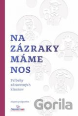 Na zázraky máme nos