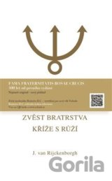 Zvěst Bratrstva Kříže s Růží