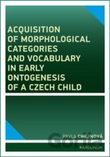 Acquisition of morphological categories and vocabulary in early ontogenesis of Czech child