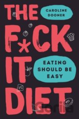 The F*ck It Diet