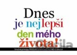 Dnes je nejlepší den mého života