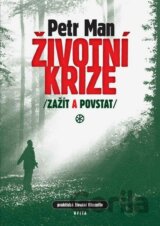 Životní krize, zažít a povstat