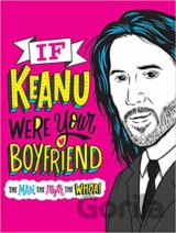 If Keanu Were Your Boyfriend
