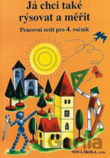 Já chci také rýsovat a měřit - pracovní sešit pro 4. ročník ZŠ