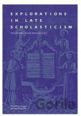 Explorations in Late Scholasticism