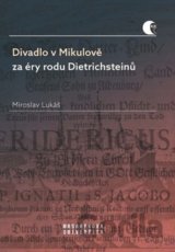 Divadlo v Mikulově za éry rodu Dietrichsteinů