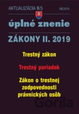 Aktualizácia II/5 2019 - Trestný zákon, Trestný poriadok, Zákon o trestnej zodpovednosti PO