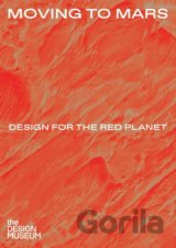 Moving to Mars: Design for the Red Planet