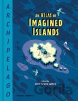 Archipelago: An Atlas of Imagined Islands