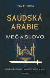 Saúdská Arábie: Meč a slovo