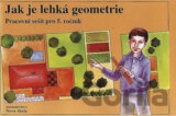 Jak je lehká geometrie – pracovní sešit pro 5.ročník