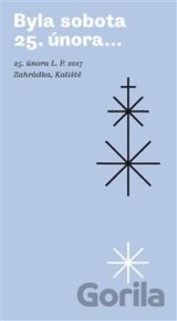 Byla sobota 25. února…