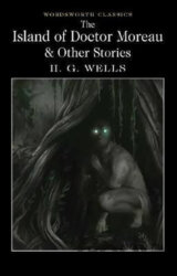 The Island of Doctor Moreau & Other Stories