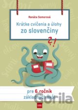 Krátke cvičenia a úlohy zo slovenčiny pre 6. ročník základných škôl