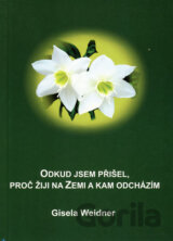 Odkud jsem přišel, proč žiji na Zemi a kam odcházím