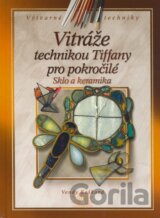 Vitráže technikou Tiffany pro pokročilé