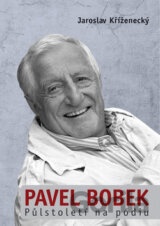 Pavel Bobek: Půlstoletí na pódiu