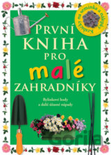 První kniha pro malé zahradníky