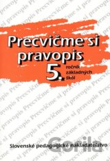 Precvičme si pravopis - 5. ročník základných škôl