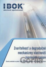 Zvariteľnosť a degradačné mechanizmy vlastností zvarových spojov
