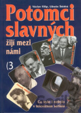 Potomci slavných žijí mezi námi 3