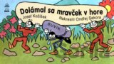 Dolámal sa mravček v hore